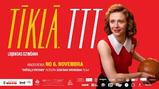TĪKLĀ. TTT LEĢENDAS DZIMŠANA | FILMAS TREILERIS | KINOTEĀTROS NO 6. NOVEMBRA