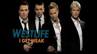 Westlife - I Get Weak (Lyrics Video)