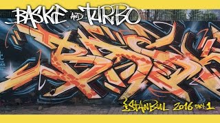 Baske & Turbo graffiti video ... istanbul 2016 part1