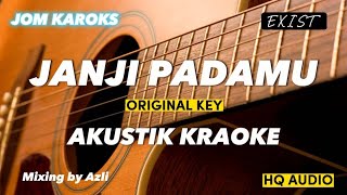 Download lagu Janji Padamu - Exist ( AKUSTIK KARAOKE | ORIGINAL KEY ) HQ AUDIO mp3