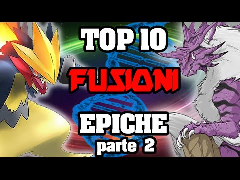 TOP 10 - FUSIONI POKEMON EPICHE (parte 2)