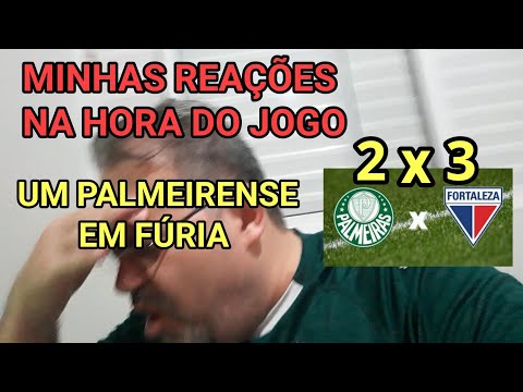 MINHAS REAÇÕES NA HORA DO JOGO PALMEIRAS 2X3 FORTALEZA TIME VACILÃO. FALTA RAÇA, GARRA E CRIAÇÃO