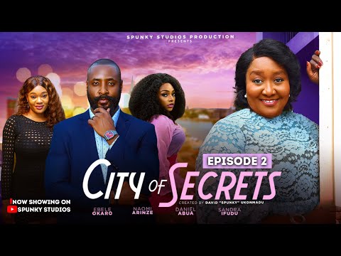 CITY OF SECRETS - EPISODE 2 - LATEST NIGERIAN MOVIE 2026 - EBELE OKARO, DANIEL ABUA, SANDRA IFUDU