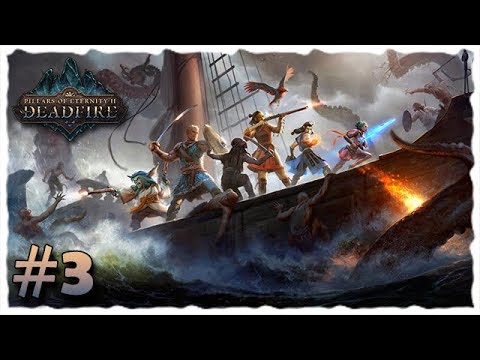 PILLARS OF ETERNITY II - DEADFIRE #03 - No Commentary