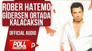 Rober Hatemo - Gidersen Ortada Kalacaksın - ( Official Audio )