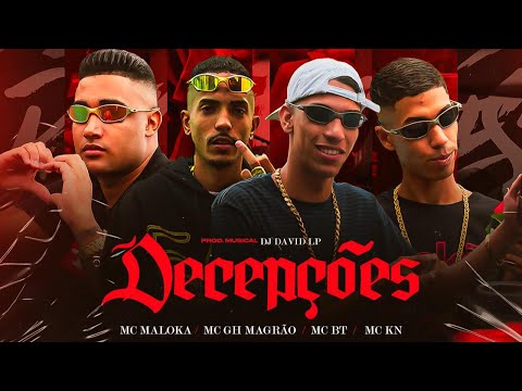 DECEPÇÕES - MC Maloka,  MC GH Magrão, MC BT e MC KN (DJ David LP)