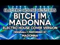 Bitch I'm Madonna (Electro House Hustlers EDM ...