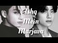 Taekook Fmv On Ishq Mein Marjawan Requested