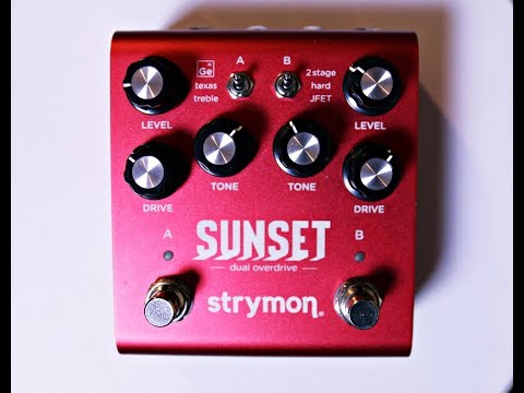 Strymon Sunset - The Only Overdrive You'll Need? Part 2