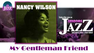 Nancy Wilson - My Gentleman Friend (HD) Officiel Seniors Jazz
