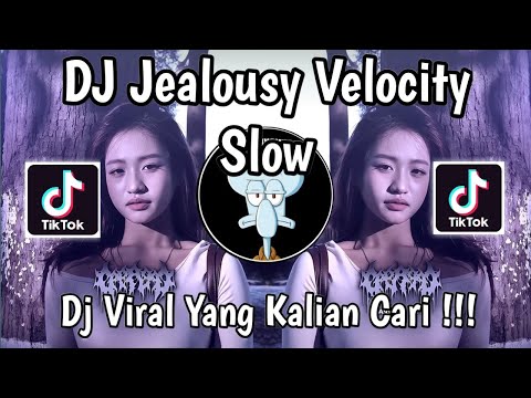 DJ JEALOUSY VELOCITY JEDAG JEDUG SLOW VIRAL TIKTOK TERBARU 2026 !