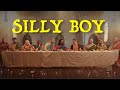 The Last Supper With Silly Boy