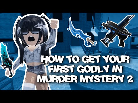 HOW TO GET YOUR FIRST GODLY ON MURDER MYSTERY 2 [TIPS AND TRICKS] (Roblox Murder Mystery Guide 2023)