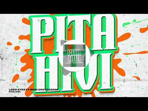 Lord Eyez Ft Moni Centronzone - Pita Hivi ( Official Audio)