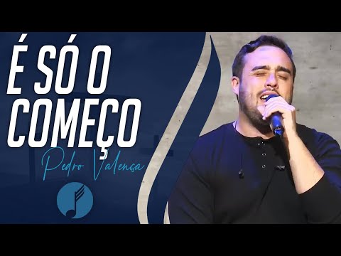 É Só o Começo - Pedro Valença - IASD Unasp EC