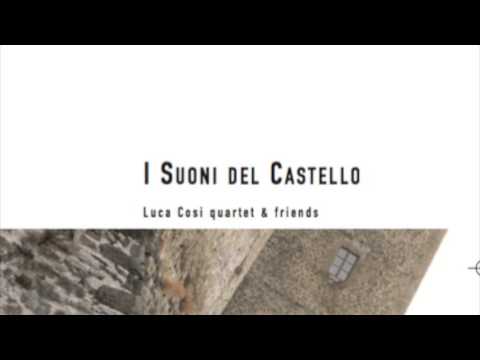 Luca Cosi quartet  “I suoni del castello