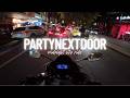 PARTYNEXTDOOR Playlist Mix Come Ride With Me