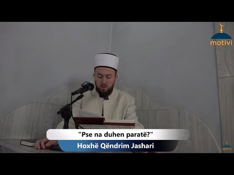 Pse na duhen paratë?  - Xhumaja 21.01.2022