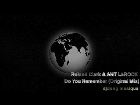 Roland Clark & ANT LAROCK - Do You Remember (Original Mix)