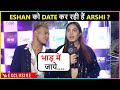 Arshi Khan S Epic Reaction On Dating Eshan Talks About Bharti S Son