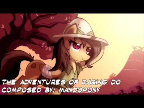 The Adventures of Daring Do - Original MLP Music by MandoPony
