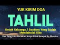 Yuk Kirim Doa Tahlil Untuk Orang Yang Telah Mendahului Kita Bacaan Tahlil Lengkap