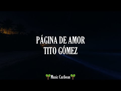 Pagina de amor (Tito Gómez) - Letra/Lyrics