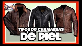 CHAMARRAS DE PIEL: ¿CONOCES TODOS LOS TIPOS