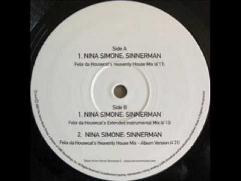 Nina Simone - Sinnerman (Felix Da Housecat's Heavenly House Mix)