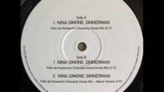 Nina Simone - Sinnerman (Felix Da Housecat&#39;s Heavenly House Mix)