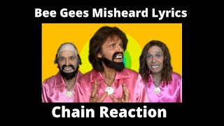 NEW VIDEO - The Bee Gees Misheard Lyrics  - Chain Reaction