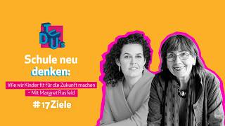 Schule von morgen: Wie machen wir Kinder stark für die Zukunft? - Mit Margret Ra