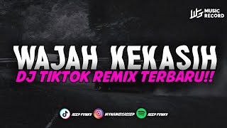 Download lagu DJ WAJAH KEKASIH BOOTLEG || DJ TIKTOK REMIX TERBARU mp3 Download lagu DJ WAJAH KEKASIH BOOTLEG || DJ TIKTOK REMIX TERBARU mp3