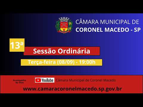 13ª SESSÃO LEGISLATIVA ORDINÁRIA - CÂMARA MUNICIPAL DE CORONEL MACEDO