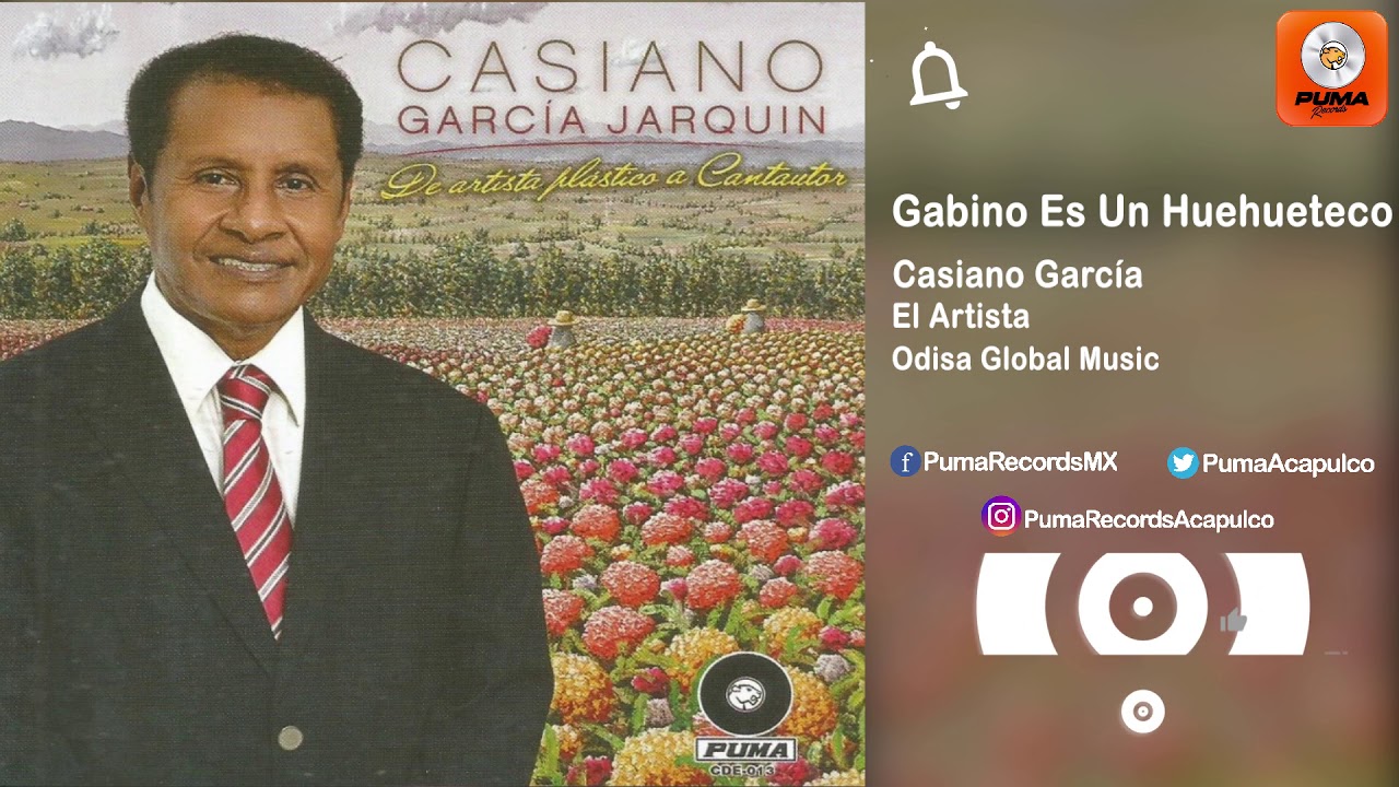 Gabino Es Un Huehueteco - Casiano García - El Artista