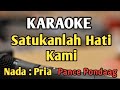 SATUKANLAH HATI KAMI KARAOKE NADA PRIA COWOK Pop Nostalgia Pance Pondaag Live Keyboard