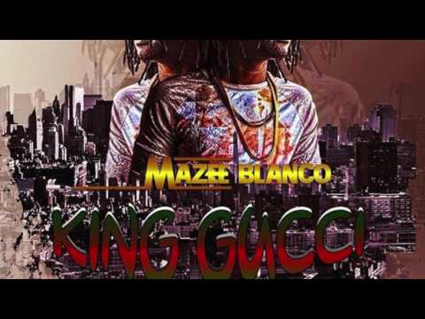 MAZEE BLANCO-KING GUCCI (NEW SINGLE)