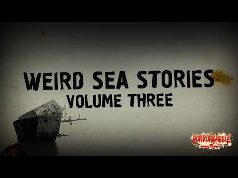 Weird Sea Stories: Volume 3