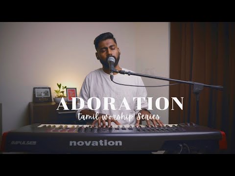 ADORATION | Tamil Worship Series  | Ep1 | Isaac.D