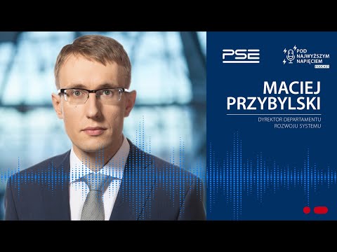 Pod Najwyższym Napięciem, odcinek 4: Maciej Przybylski o rozwoju systemu elektroenergetycznego