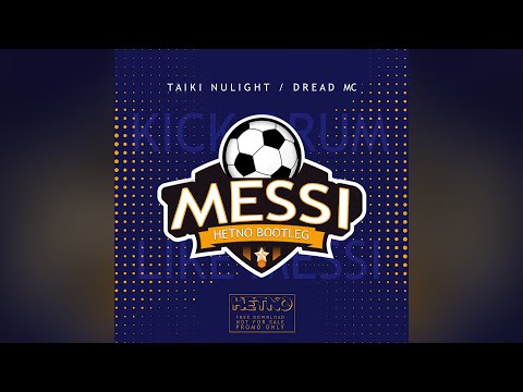 TAIKI NULIGHT FEAT. DREAD MC - MESSI (HETNO RADIO BOOTLEG)