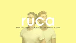 Julien Doré - Paris-Seychelles (Ruca &amp; Clément Bcx Remix)