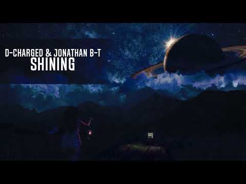 D-Charged & Jonathan B-T - Shining (Original Mix)