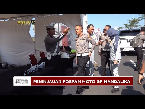 KAKORLANTAS TINJAU POSPAM DAN VENUE MOTO GP