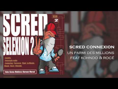 Scred Connexion feat. Kohndo & Rocé - Un Parmi des Millions (Son Officiel)