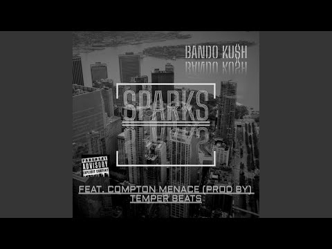 Sparks (feat. Compton Menace)