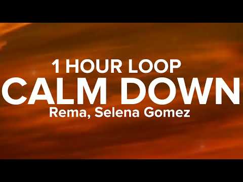 Rema, Selena Gomez - Calm Down (1 Hour Loop)