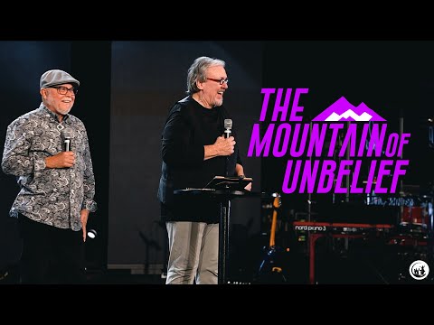 THE MOUNTAIN OF UNBELIEF - DR BOB NICHOLS