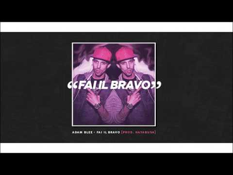 Adam Blee - Fai il bravo (Prod. Hayabusa)