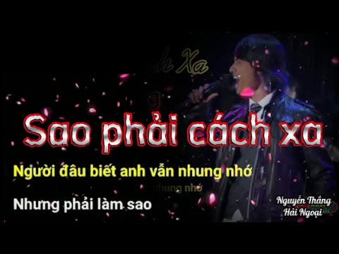 Sao phải cách xa - Nguyễn Thắng